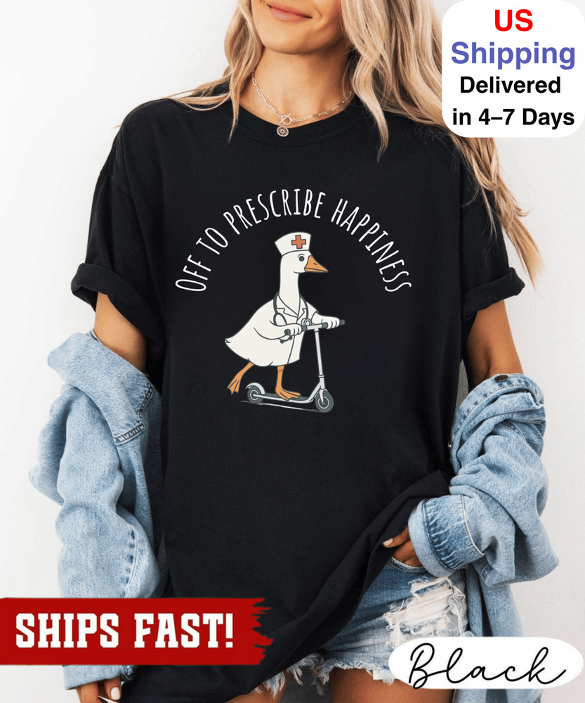 Nurse Practitioner Silly Goose tshirt, Off To Prescribe Happiness Goose Shirt, N